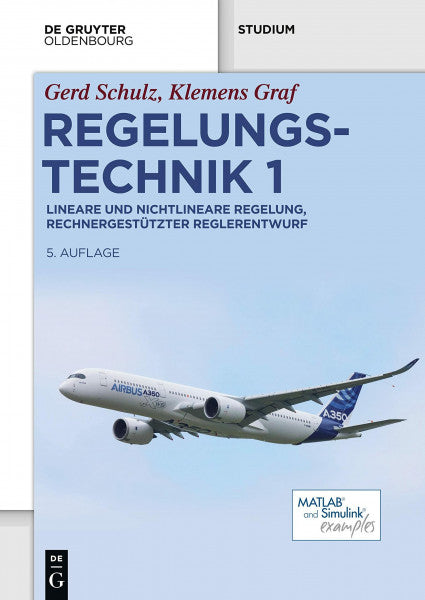Schulz, Gerd Regelungstechnik 1: Lineare und nichtlineare Regelung, rechnergestützter Reglerentwurf (De Gruyter Studium)