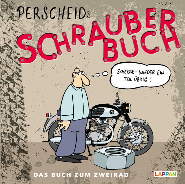 Perscheid, Martin Perscheids Schrauber-Buch: Cartoons zum Zweirad: Cartoons zum Zweirad (Perscheids Abgründe)