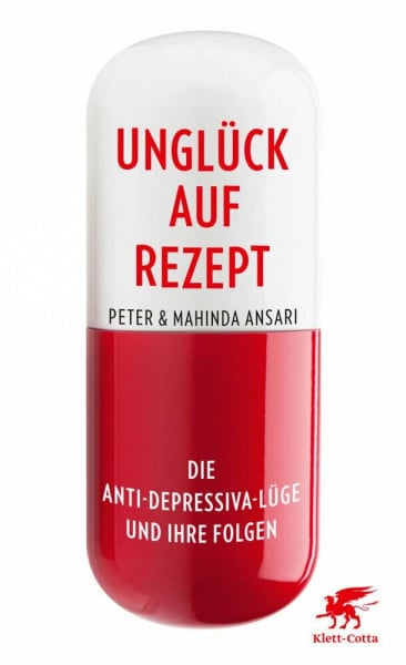 Müller-Oerlinghausen, Bruno Unglück auf Rezept: Die Anti-Depressiva-Lüge und ihre Folgen
