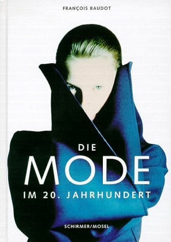 Baudot, Francois Die Mode im 20. Jahrhundert.