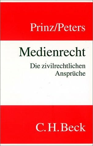 Prinz, Matthias Medienrecht: Die zivilrechtlichen Ansprüche, Rechtsstand: 1. April 1999
