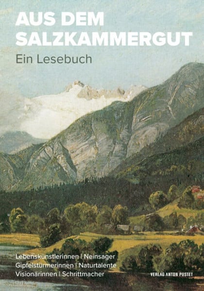 Dirninger, Christian Aus dem Salzkammergut: Ein Lesebuch. Mit Darstellungen aus der Bildenden Kunst