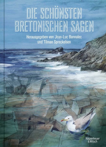Bannalec, Jean-Luc Die schönsten bretonischen Sagen