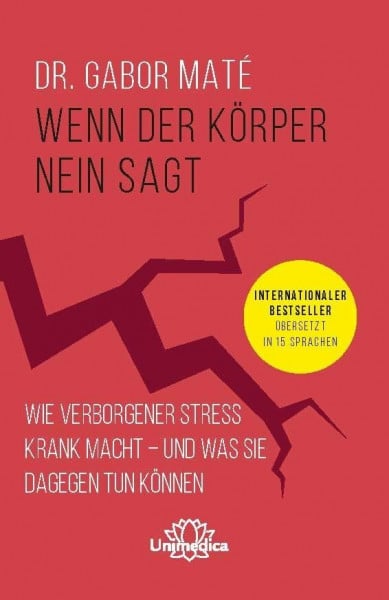 Gabor Maté Wenn der Körper nein sagt: Wie chronischer Stress krank macht - und was Sie dagegen tun können. Internationaler Bestseller übersetzt in 15 Sprachen: ... Bestseller übersetzt in 15 Sprachen.