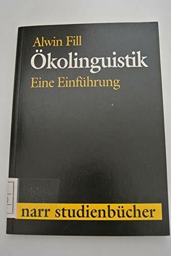 Fill, Alwin Ökolinguistik: Eine Einführung