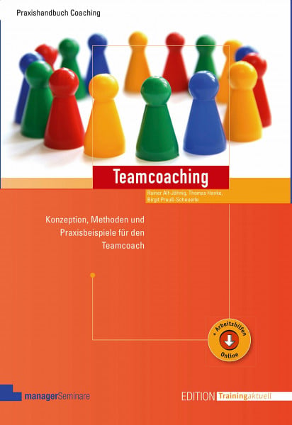 Rainer Alf-Jährig Teamcoaching. Konzeption, Methoden und Praxisbeispiele für den Teamcoach