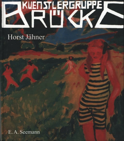 Jähner, Horst Künstlergruppe Brücke: Geschichte einer Gemeinschaft und das Lebenswerk ihrer Repräsentanten