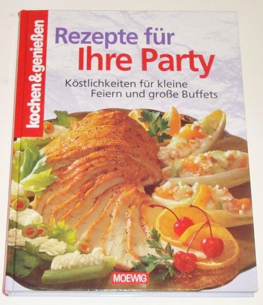 Schwillo Gertraud (Red.), Sabersky Anette Rezepte für Ihre Party: Köstlichkeiten für kleine und grosse Feste: Köstlichkeiten für kleine Feiern und große Buffets