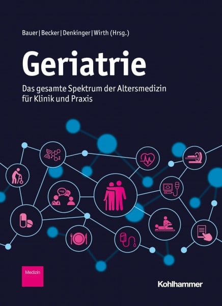Becker, Clemens Geriatrie: Das gesamte Spektrum der Altersmedizin für Klinik und Praxis