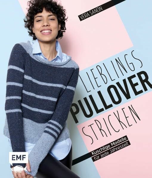 Sanon, Vera Lieblingspullover stricken: Kuschlige Raglan- und Top-Down-Modelle für jede Jahreszeit