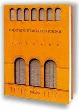 Eva Börsch-Supan Italienische Turmvillen in Potsdam. Zu Ehren des bedeutenden Potsdamer Architekten Ludwig Persius, 1803 - 1845