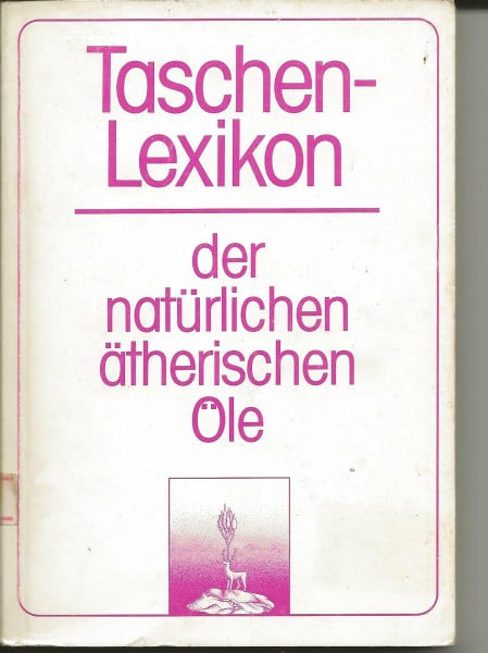 Rombach, Jürgen Taschenlexikon der natürlichen ätherischen Öle