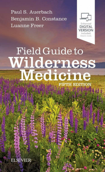 Constance MD MBA FACEP FAWM DiMM, Benjamin B. Field Guide to Wilderness Medicine: Expert Consult - Online and Print