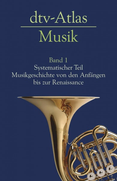 Vogel, Gunther dtv - Atlas Musik 1: Systematischer Teil. Musikgeschichte von den Anfängen bis zur Renaissance