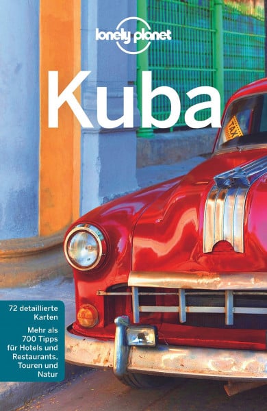 Sainsbury, Brendan LONELY PLANET Reiseführer Kuba: 72 detaillierte Karten. Mehr als 700 Tipps für Hotels und Restaurants, Touren und Natur.