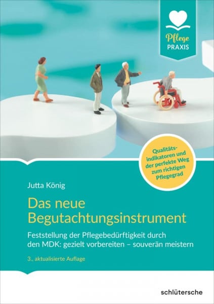 König, Jutta Das neue Begutachtungsinstrument (BI): Feststellung der Pflegebedürftigkeit durch den MDK: gezielt vorbereiten – souverän meistern. Mit Bezügen zu den Qualitätsindikatoren (pflege kolleg)