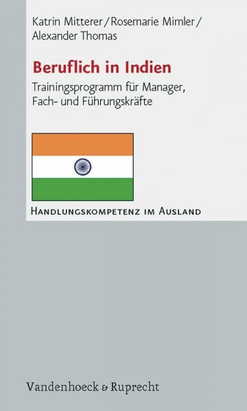 Rosemarie Mimler Beruflich in Indien. Trainingsprogramm für Manager, Fach- und Führungskräfte (Handlungskompetenz im Ausland)