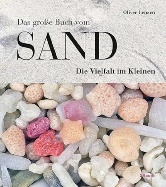Lenzen, Oliver Das große Buch vom Sand: Die Vielfalt im Kleinen