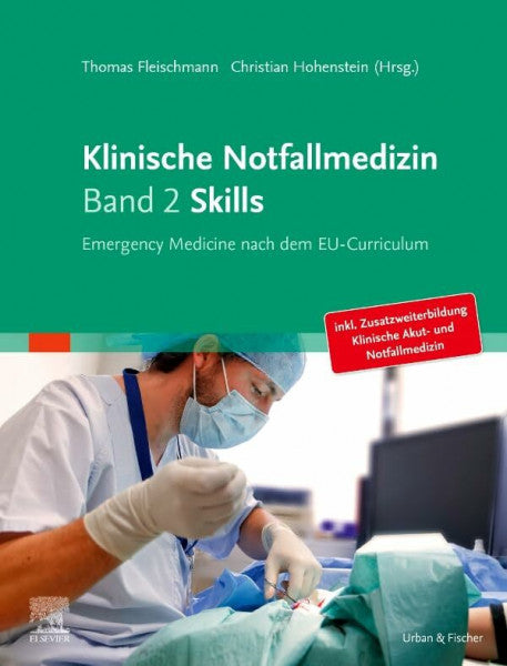 Hohenstein, Christian Klinische Notfallmedizin Band 2 Skills: Emergency Medicine nach dem EU-Curriculum