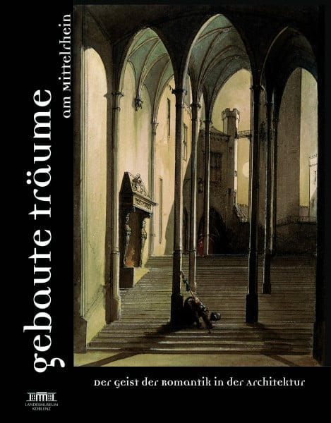 Landesmuseum, Koblenz Der Geist der Romantik in der Architektur: Gebaute Träume am Mittelrhein