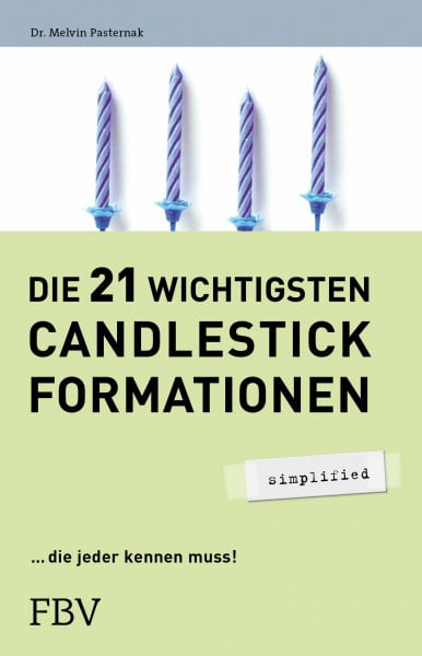 Pasternak, Melvin Die 21 wichtigsten Candlestick-Formationen - simplified: . . . die jeder kennen muss!