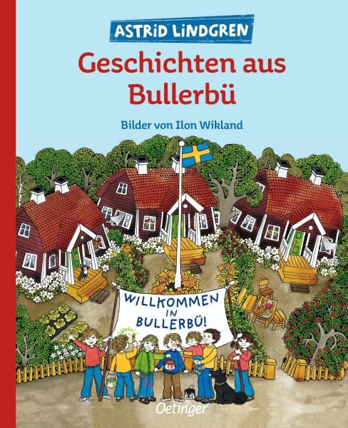 Wikland, Ilon Geschichten aus Bullerbü: Alle 3 Bullerbü-Bilderbücher ab 4 Jahren in einem Band, klassisch illustriert von Ilon Wikland (Wir Kinder aus Bullerbü)
