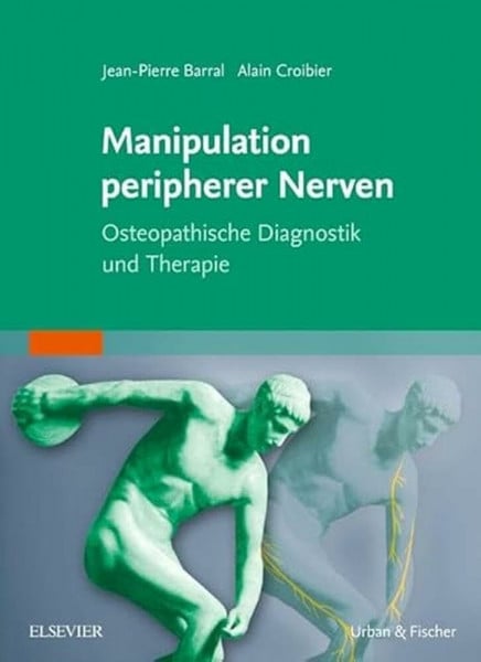 Croibier, Alain Manipulation peripherer Nerven: Osteopathische Diagnostik und Therapie