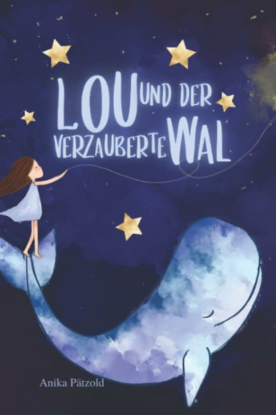 Pätzold, Anika Lou und der verzauberte Wal: Magische Geschichten für Mädchen über die Weisheit des Herzens