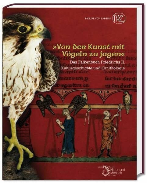 Fansa, Mamoun 'Von der Kunst mit Vögeln zu jagen': Das Falkenbuch Friedrichs II. (Kulturgeschichte und Ornithologie)