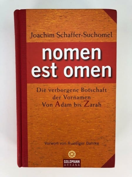 Joachim Schaffer-Suchomel nomen est omen: Die verborgene Botschaft der Vornamen - Von Adam bis Zarah