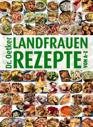 Dr. Oetker Landfrauenrezepte von A - Z
