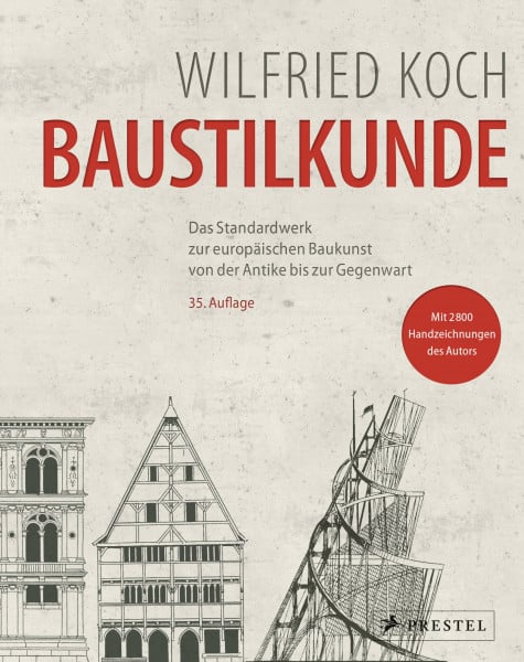 Koch, Wilfried Baustilkunde (36. Auflage 2024): Das Standardwerk zur europäischen Baukunst von der Antike bis zur Gegenwart