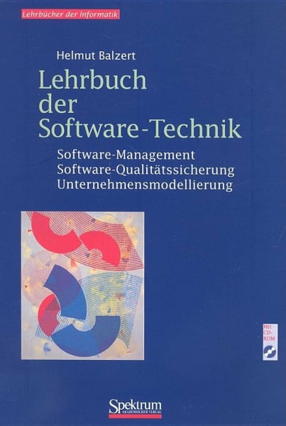 Balzert, Helmut Lehrbuch der Software-Technik, Bd.2, Software-Management, Software-Qualitätssicherung und Unternehmensmodellierung, m. CD-ROM