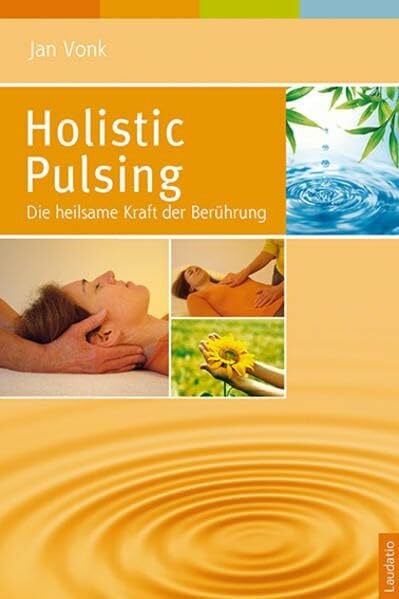 Püller, Franziska Holistic Pulsing: Die heilsame Kraft der Berührung