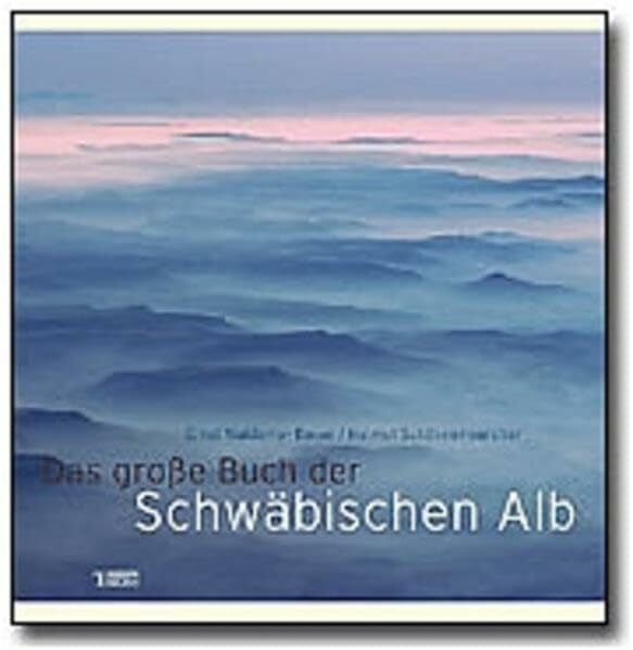 Bauer, Ernst W Das grosse Buch der Schwäbischen Alb