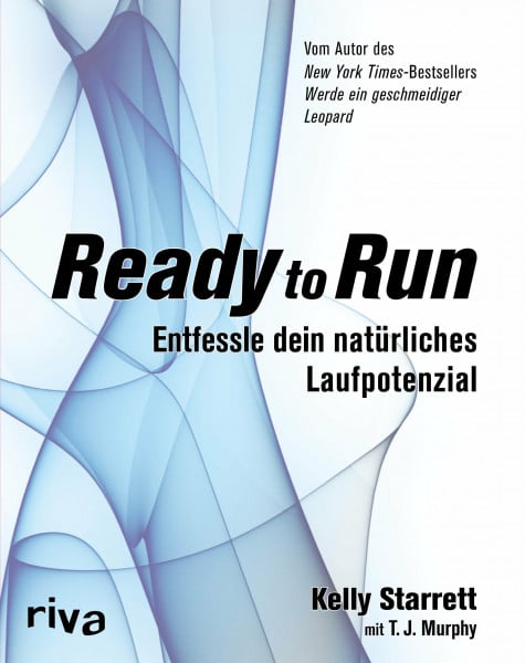 Starrett, Kelly Ready to Run: Entfessle dein natürliches Laufpotenzial