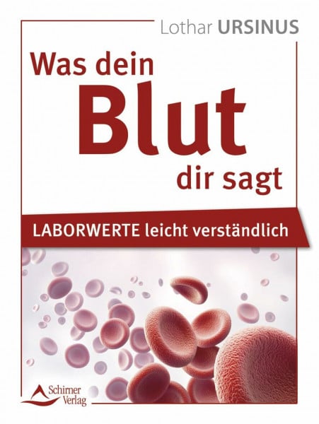 Schirner Verlag GmbH & Co. KG Was dein Blut dir sagt: Laborwerte leicht verständlich