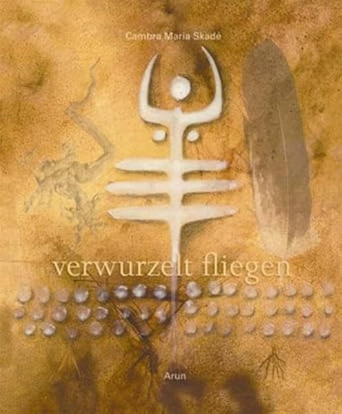 Skadé, Cambra Maria verwurzelt fliegen: Ungekürzte Ausgabe