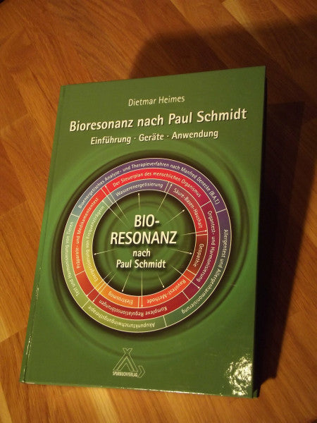Heimes, Dietmar Bioresonanz nach Paul Schmidt: Einführung - Geräte - Anwendung