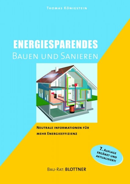 Königstein, Thomas Energiesparendes Bauen und Sanieren: Neutrale Informationen für mehr Energieeffizienz (Bau-Rat)