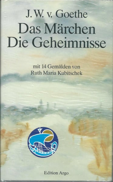 Goethe, Johann Wolfgang von: Das Märchen /Die Geheimnisse