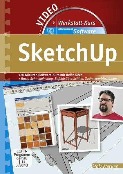 Rech, Heiko Werkstattkurs Konstruktions-Software - SketchUp: 120 Minuten Video-Kurs mit Heiko Rech + Buch: Schnelleinstieg, Befehlsübersichten, Tastenkombinationen (HolzWerken)