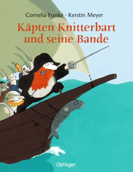Funke, Cornelia Käpten Knitterbart und seine Bande: Lustiges Bilderbuch-Abenteuer über ein mutiges Piraten-Mädchen für Kinder ab 4 Jahren