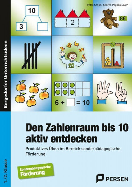 Schön, Petra Den Zahlenraum bis 10 aktiv entdecken: Produktives Üben im Bereich sonderpädagogische Förderung (1. und 2. Klasse)