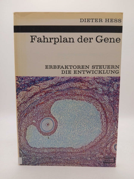 Heß, Dieter Fahrplan der Gene. Erbfaktoren steuern die Entwicklung