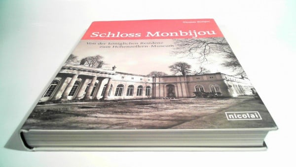 Kemper, Thomas Schloss Monbijou. Von der königlichen Residenz zum Hohenzollern-Museum