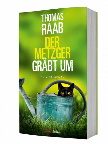 Raab, Thomas Der Metzger gräbt um: Kriminalroman