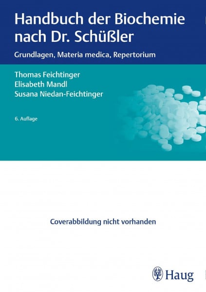Niedan-Feichtinger, Susana Handbuch der Biochemie nach Dr. Schüßler: Grundlagen, Materia medica, Repertorium