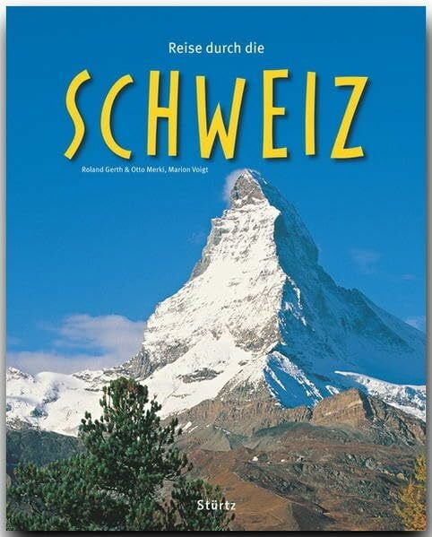 Voigt, Marion Reise durch die Schweiz: Ein Bildband mit über 190 Bildern auf 140 Seiten - STÜRTZ Verlag