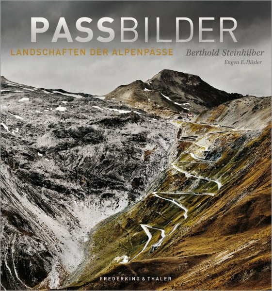 Steinhilber, Berthold Passbilder: Landschaften der Alpenpässe